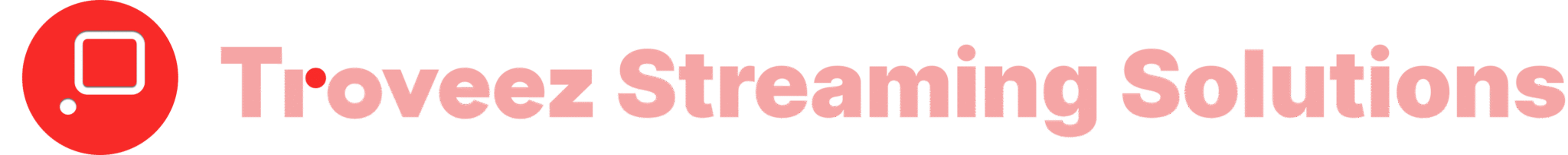 Troveez Streaming Solutions